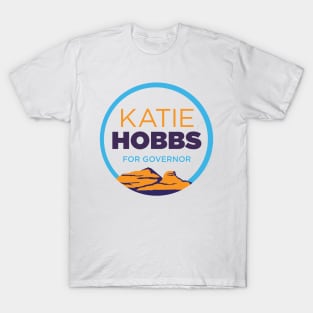 Katie Hobbs For Governor | 2022 Arizona State Elections T-Shirt